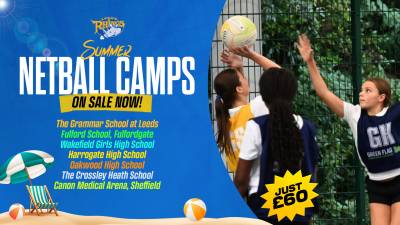 Leeds Rhinos Junior and Senior 2-Day Netball Summer Camps now on sale!