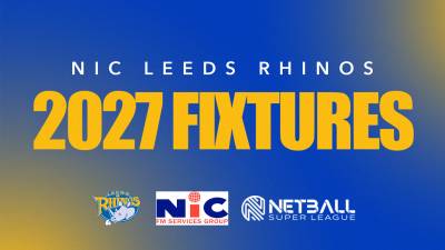 NIC Leeds Rhinos Netball reveal 2027 Netball Super League fixtures